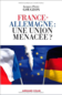 France-Allemagne : une union menacée ?