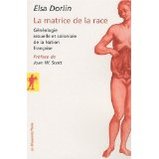 La matrice de la race: Généalogie sexuelle et coloniale de la nation française