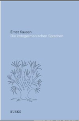 Die indogermanischen Sprachen: Von der Vorgeschichte bis zur Gegenwart