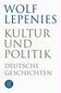 Kultur und Politik. Deutsche Geschichten.