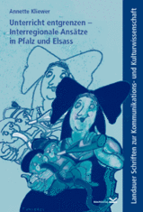 Unterricht entgrenzen – Interregionale Ansätze in Pfalz und Elsass.