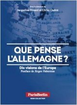 Que pense l’Allemagne ? Dix visions de l’Europe