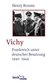 Vichy. Frankreich unter deutscher Besatzung 1940-1944