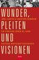 Wunder, Pleiten und Visionen