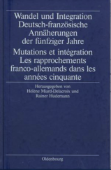 Wandel und Integration. Deutsch-französische Annäherungen der fünfziger Jahre (d)