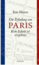 Die Erfindung von Paris. Kein Schritt ist vergebens.