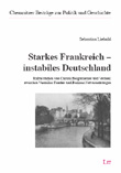 Starkes Frankreich - instabiles Deutschland