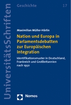 Nation und Europa in den Parlamentsdebatten zur Europäischen Integration